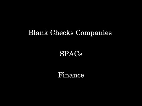 Value Investing – Blank Checks Companies – SPACs [Video]