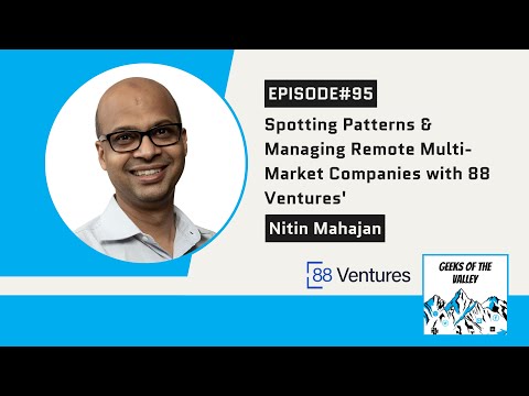 #95: Spotting Patterns & Managing Remote Multi-Market Companies with 88 Ventures