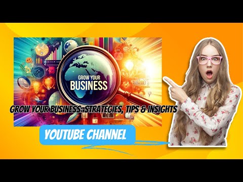 🔍💼”Grow Your Business: Strategies, Tips & Insights! Successful youtube channels🌍 [Video]