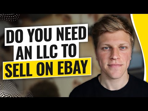Do You Need an LLC to Sell on eBay? (2024) [Video]
