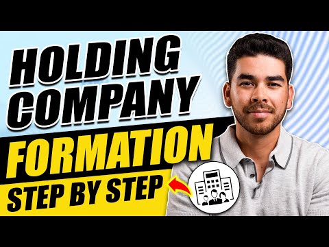 How to Form a Holding Company 2024 (Step-by-Step) [Video]