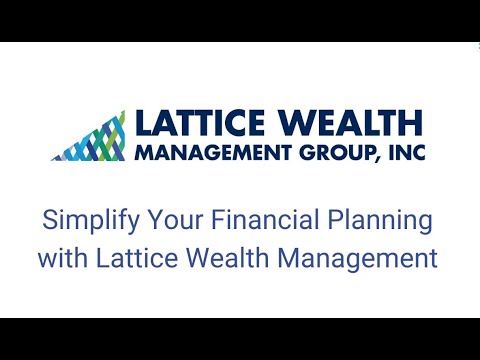 Simplify Your Financial Planning with Lattice Wealth Management [Video]