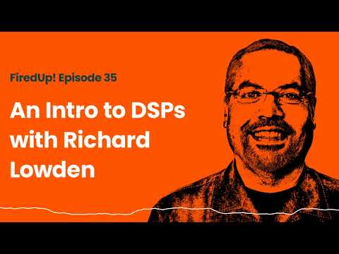 An Intro to DSPs with Richard Lowden [Video]