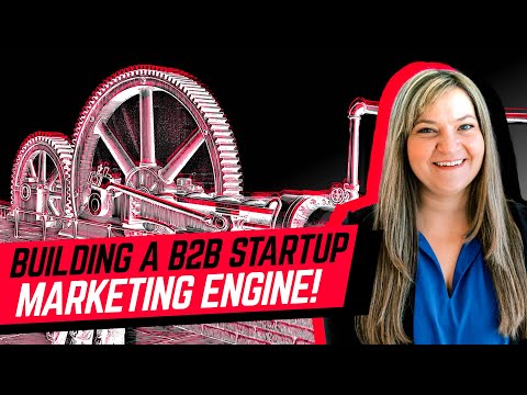 Build A B2B Startup Marketing Engine From Scratch [Video]