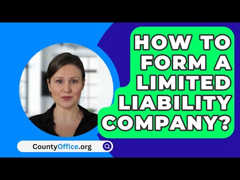 How To Form A Limited Liability Company? – CountyOffice.org [Video]