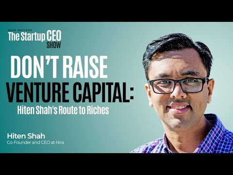 Don’t Raise Venture Capital: Hiten Shah’s Route to Riches [Video]