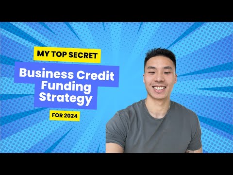 My Secret Business Credit Funding Strategy for 2024 [Video]