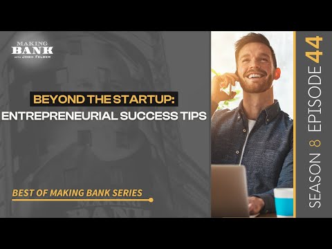 Beyond The Startup: Entrepreneurial Success Tips [Video]