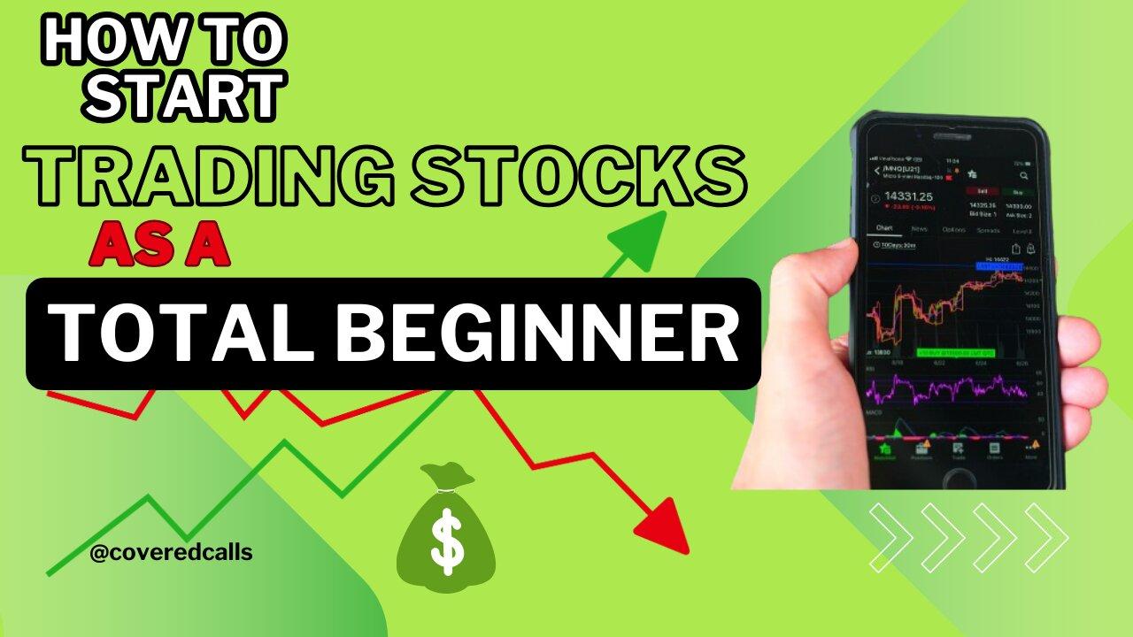 How To Start Trading Stocks as A Total Beginner [Video]
