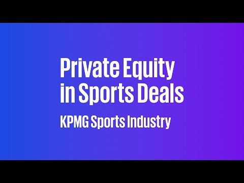 Private Equity in Sports Deals [Video]