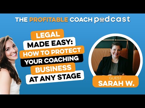 EP43 Sarah Waldbuesser - Legal Made Easy: How to Protect Your Coaching Business at Any Stage [Video]