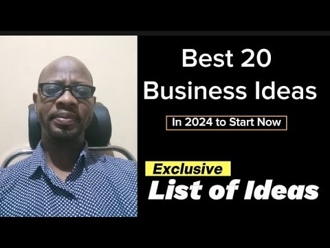 20 Best Business Ideas to Start for 2024|Business Ideas in Nigeria – Full list [Video]