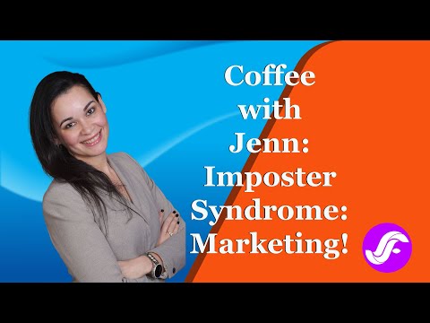 Coffee with Jenn: Impostor Syndrome: Marketing! [Video]