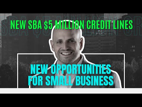 New SBA $5 Million Credit Lines New Opportunities for Small Business [Video]