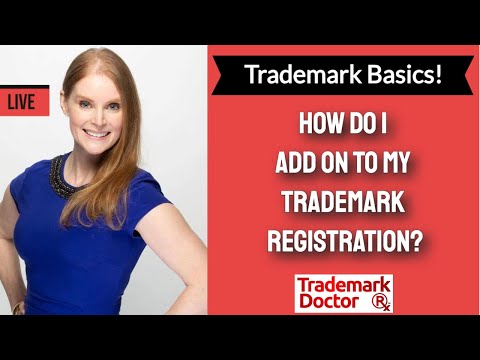 How Do I Add On To My Trademark Registration? [Video]