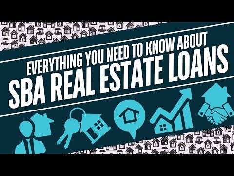 Everything You Need to Know About SBA Real Estate Loans: In-Depth Overview [Video]