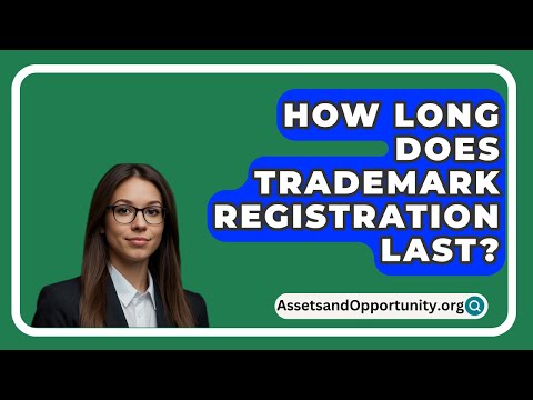 How Long Does Trademark Registration Last? [Video]