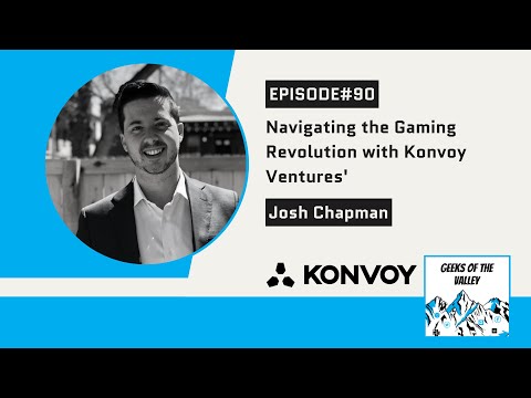 #90: Navigating the Gaming Revolution with Konvoy Ventures