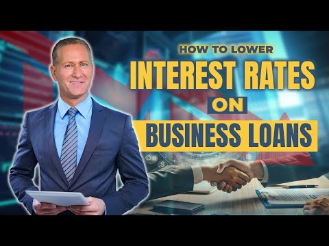 How to LOWER Interest Rates on Business Loans (TESTED and WORKS!) [Video]