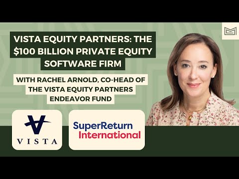 Vista Equity Partners: The $100 Billion Private Equity Software Firm – With Rachel Arnold [Video]