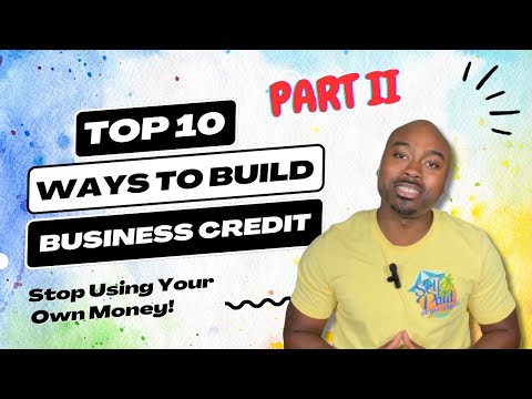 10 Ways To Build Business Credit Fast Now | Part II [Video]