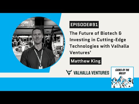 #91: The Future of Biotech & Investing in Cutting-Edge Technologies Valhalla Ventures Matthew King [Video]