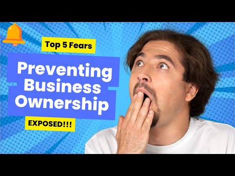 Top 5 Fears Preventing Business Ownership Exposed! [Video]