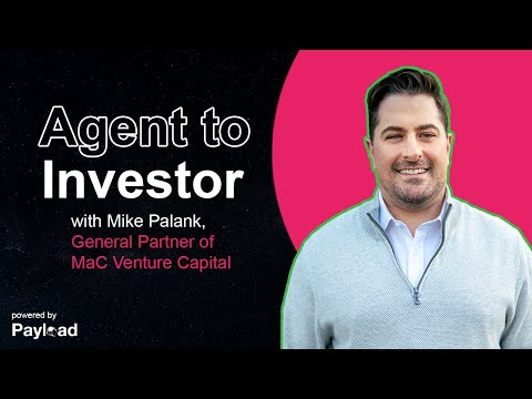 Agent to Investor, Mike Palank (MaC Venture Capital) [Video]