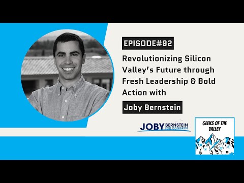 #92: Revolutionizing Silicon Valley Future through Fresh Leadership, Bold Action with Joby Bernstein [Video]