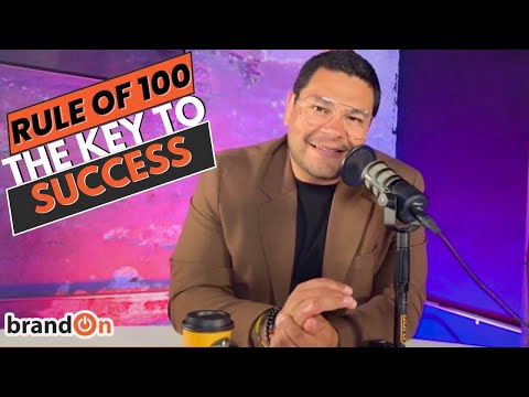 How The Rule Of 100 Will Lead You To Success! [Video]