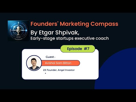 Avishai Sam Bitton - Founder & Investor - Avoiding Common Mistakes in Startup Marketing [Video]