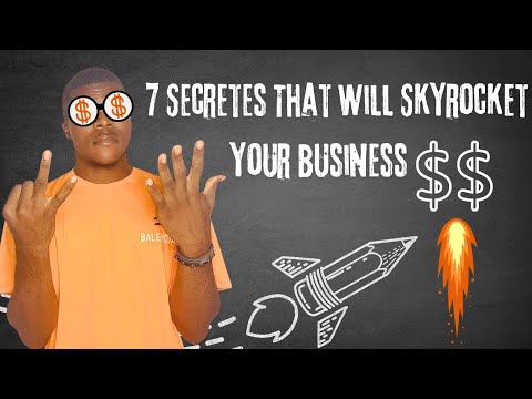 7 Secretes That Will Skyrocket Your Business [Video]