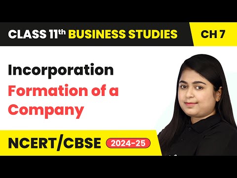 Incorporation – Formation of a Company | Class 11 Business Studies Chapter 7 | CBSE 2024 [Video]