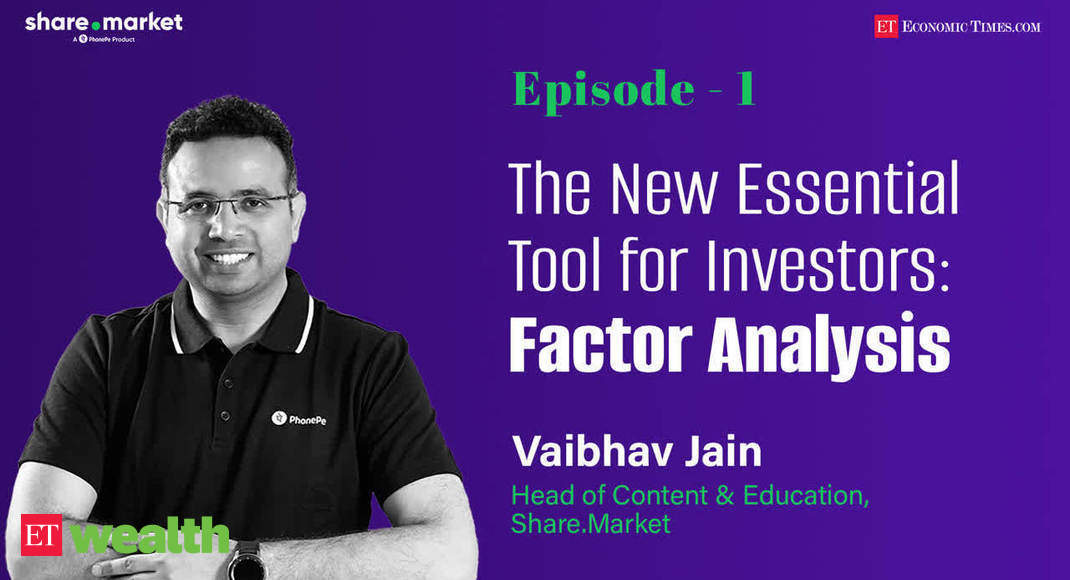 ET Spotlight | The New Essential Tool for Investors: Factor Analysis – The Economic Times Video