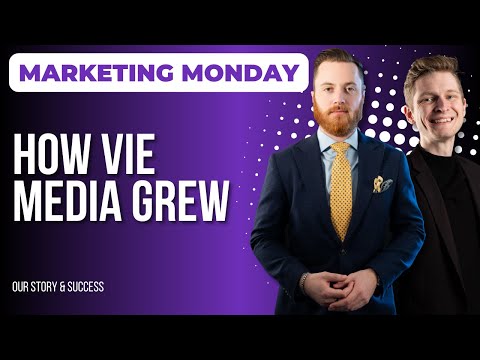 Marketing Monday Episode #21: From Startup to Success: The Story of VIE Media [Video]