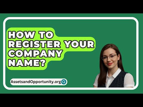 How To Register Your Company Name? – AssetsandOpportunity.org [Video]