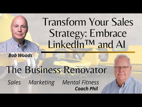 Transform Your Sales Strategy: Embrace LinkedIn™ and AI [Video]