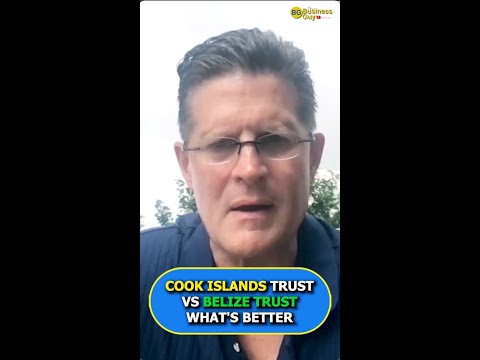 What’s Better? A Cook Islands Trust or Belize Trust? [Asset Protection] [Video]