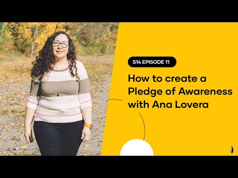 S14 EPISODE 11: How to create a Pledge of Awareness with Ana Lovera [Video]