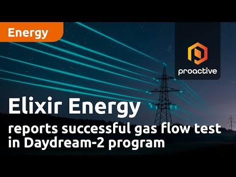 Elixir Energy reports successful gas flow test in Daydream-2 program [Video]