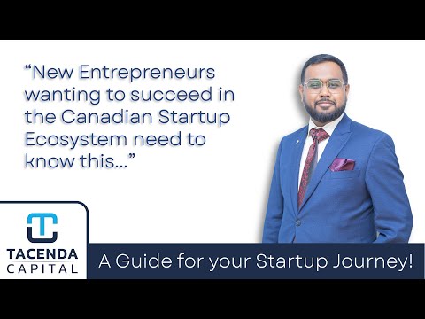 What you need to know to successfully navigate the Canadian Startup Ecosystem | An Essential Guide [Video]