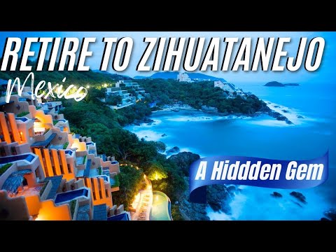 Retire to Zihuatanejo a Hidden Gem in Mexico Low Cost of Living [Video]