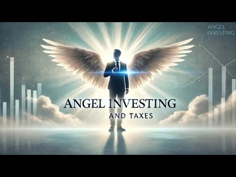 Angel Investing and Taxes [Video]