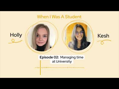 When I Was a Student: Mini Podcast Ep 2 – Managing Time at University! [Video]