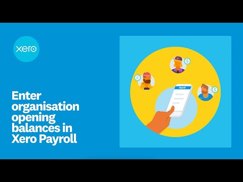 Enter organisation opening balances in Xero payroll [Video]