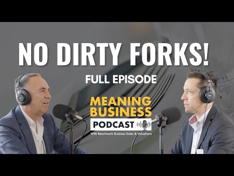 No Dirty Forks! Meaning Business Podcast Episode 21 [Video]