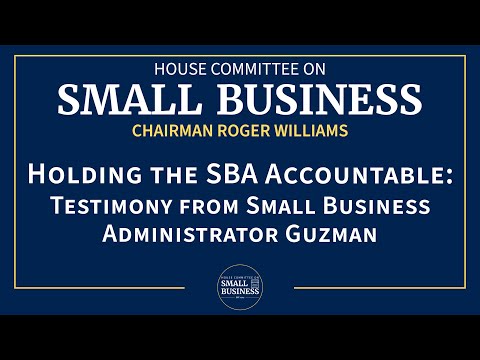 Holding the SBA Accountable: Testimony from Small Business Administrator Guzman [Video]