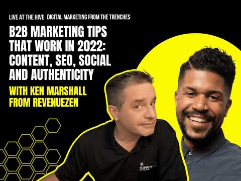 B2B Marketing Tips That Work In 2022: Content, SEO, Social, and Authenticity [Video]