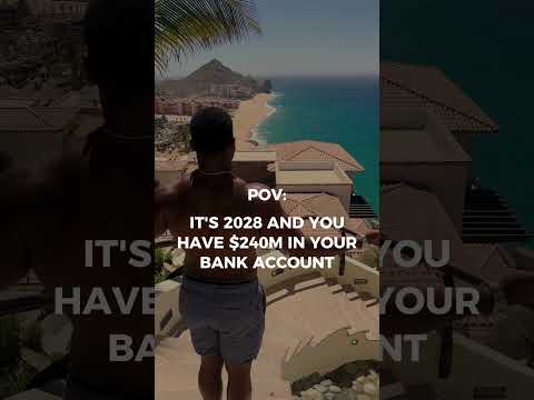 POV: It’s 2028 And You Have $240M In Your Bank Account [Video]