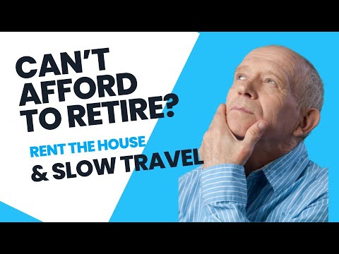 Can’t Afford to Retire? Rent the House & Slow Travel [Video]